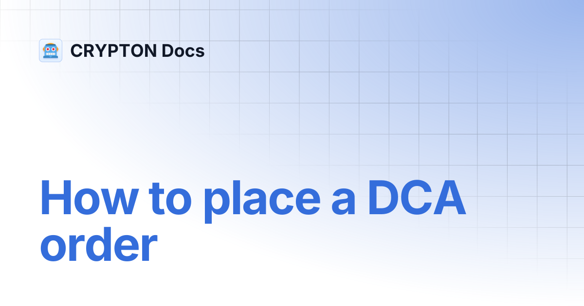 How to place a DCA order | CRYPTON Docs